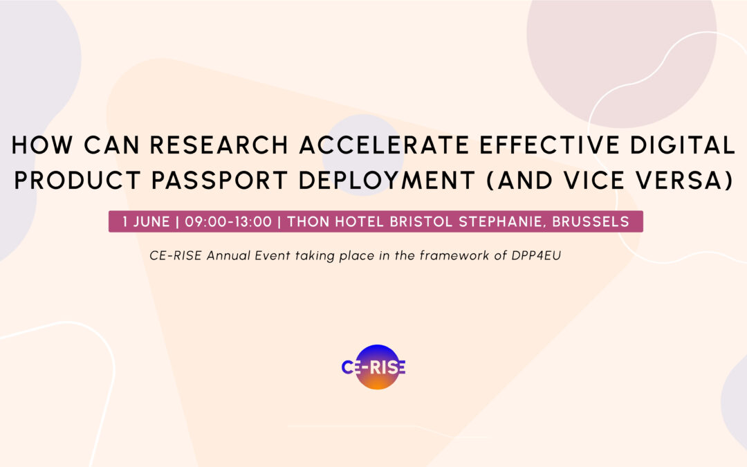CE-RISE Project Annual Event: How Can Research Accelerate Effective Digital Product Passport Deployment (and Vice Versa)